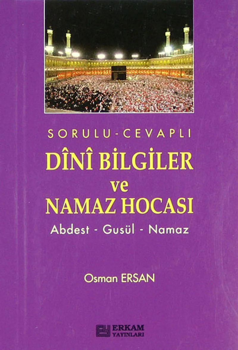 Sorulu - Cevaplı Dini Bilgiler ve Namaz Hocası Abdest- Gusül- Namaz (Cep Boy)