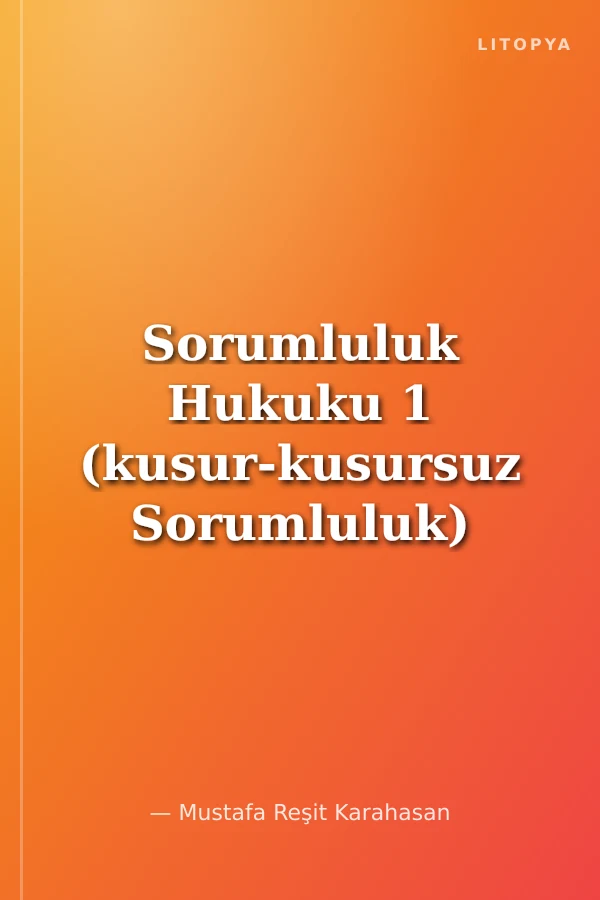 Sorumluluk Hukuku 1 (kusur-kusursuz Sorumluluk)