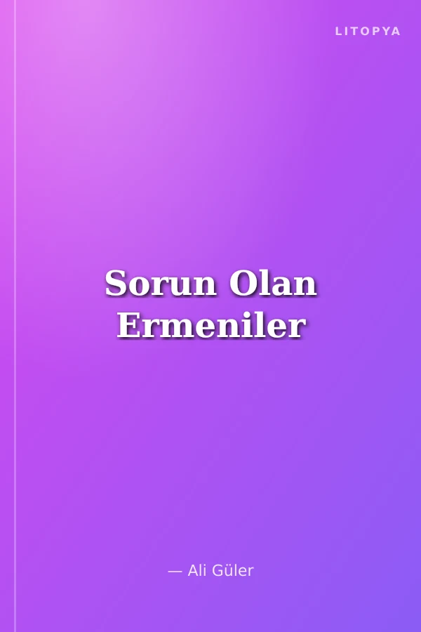 Sorun Olan Ermeniler