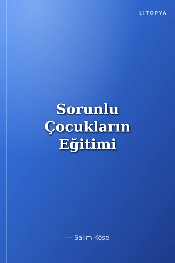 Sorunlu Çocukların Eğitimi
