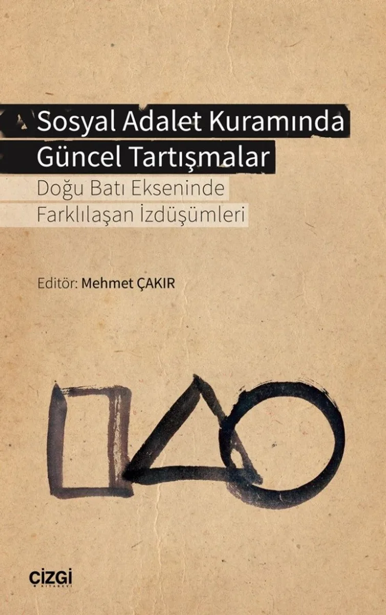 Sosyal Adalet Kuramında Güncel Tartışmalar Doğu Batı Ekseninde Farklılaşan İzdüşümleri