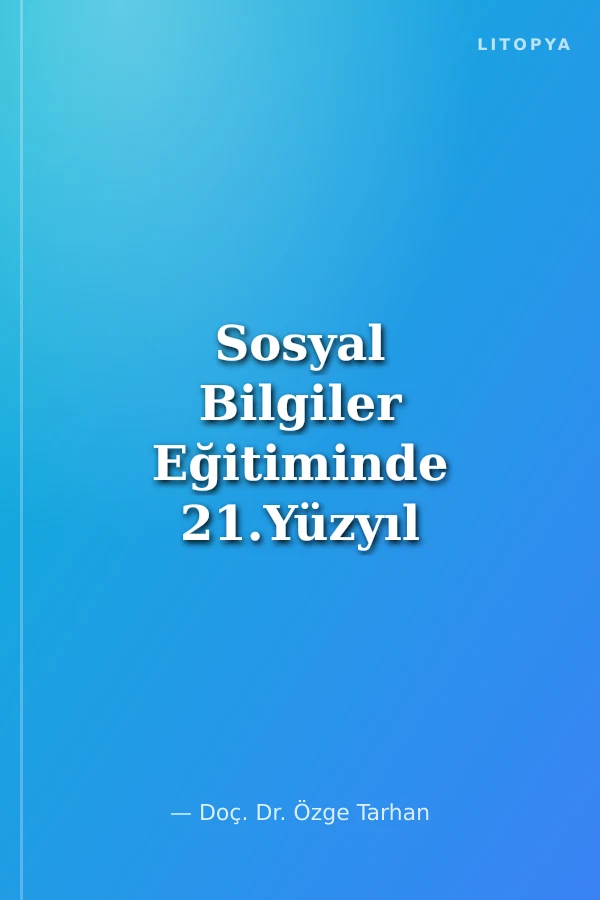 Sosyal Bilgiler Eğitiminde 21.Yüzyıl Konuları
