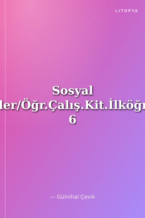 Sosyal Bilgiler/Öğr.Çalış.Kit.İlköğretim 6