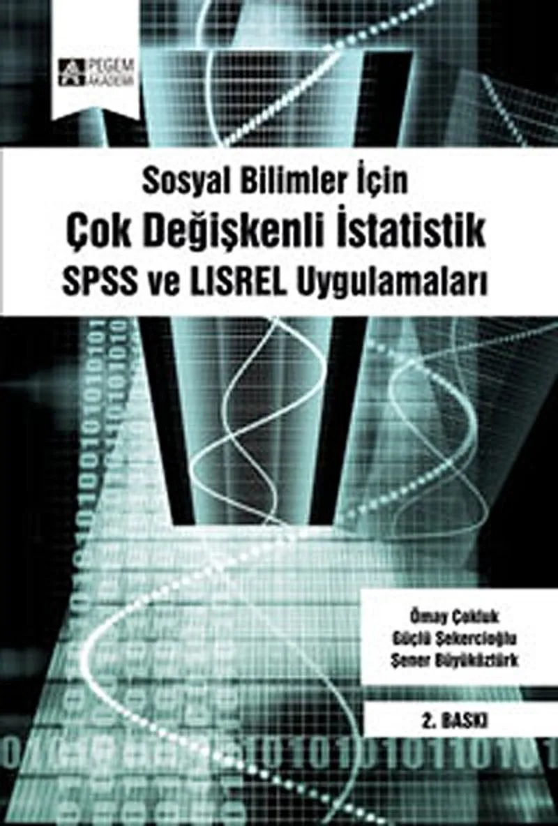 Sosyal Bilimler İçin Çok Değişkenli İstatistik SPSS ve LISREL Uygulamaları