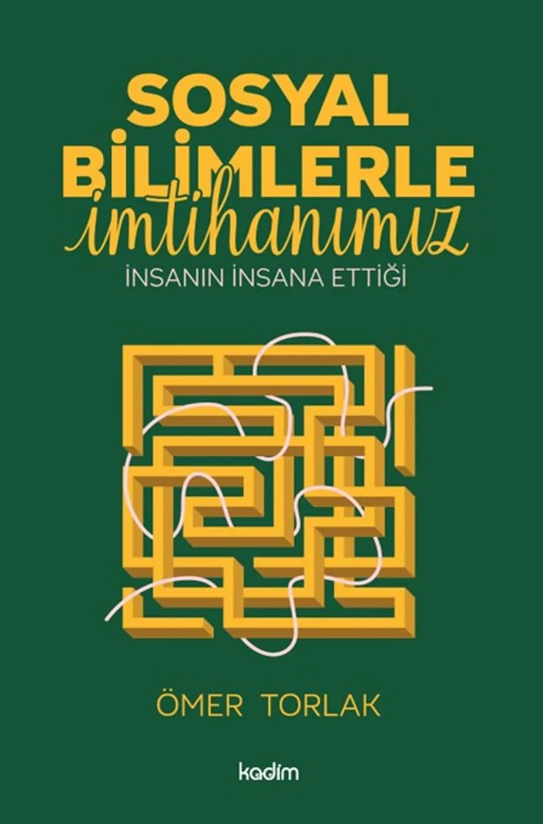 Sosyal Bilimlerle İmtihanımız İnsanın İnsana Ettiği