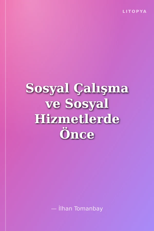 Sosyal Çalışma ve Sosyal Hizmetlerde Önce Kavram - Sosyal Çalışmada Kavram Sorunu