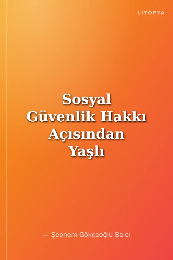 Sosyal Güvenlik Hakkı Açısından Yaşlı Bakımı