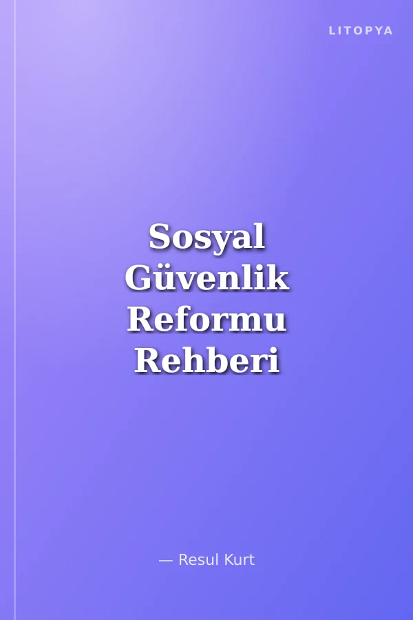 Sosyal Güvenlik Reformu Rehberi