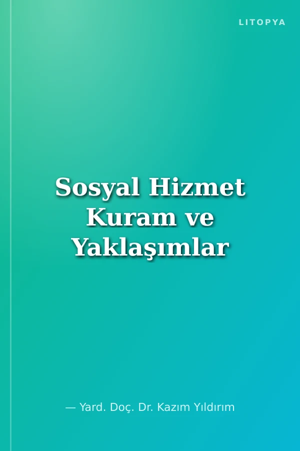 Sosyal Hizmet Kuram ve Yaklaşımlar