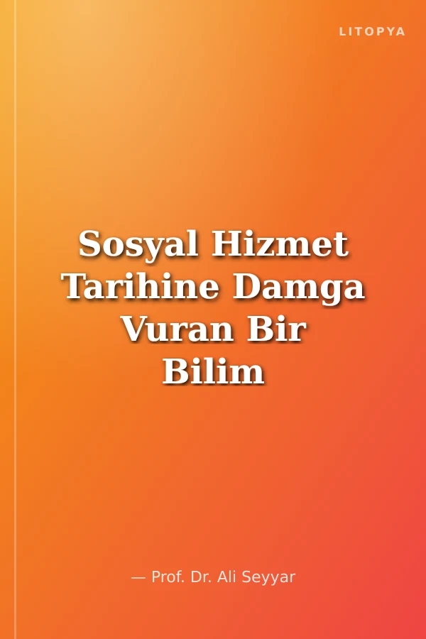 Sosyal Hizmet Tarihine Damga Vuran Bir Bilim Kadını Alice Salomın (1872-1948)