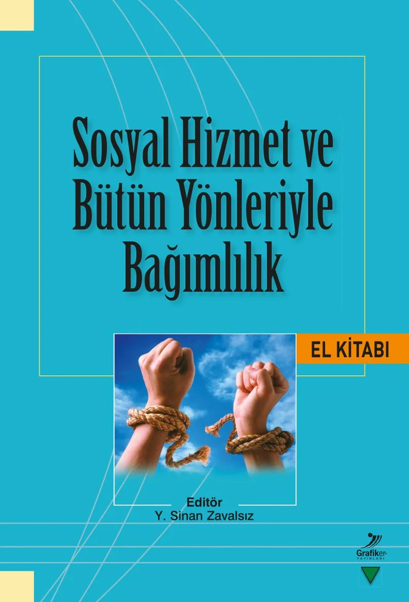 Sosyal Hizmet ve Bütün Yönleriyle Bağımlılık El Kitabı