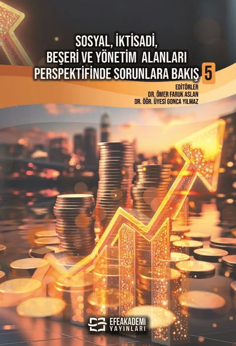 Sosyal, İktisadi, Beşeri ve Yönetim Alanları Perspektifinde Sorunlara Bakış 5