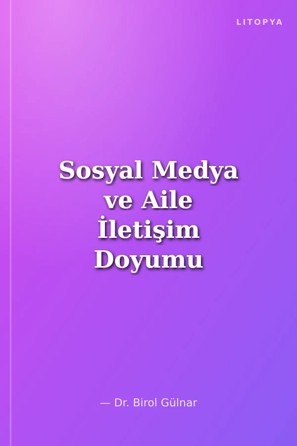 Sosyal Medya ve Aile İletişim Doyumu