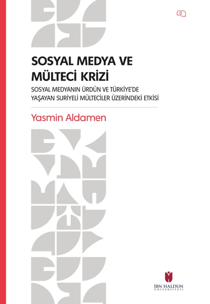 Sosyal Medya ve Mülteci Krizi &ndash; Sosyal Medyanın Ürdün ve Türkiye'de Yaşayan Suriyeli Mülteciler Üzerindeki Etkisi