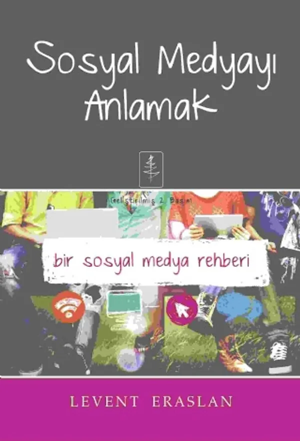 Sosyal Medyayı Anlamak Bir Sosyal Medya Rehberi