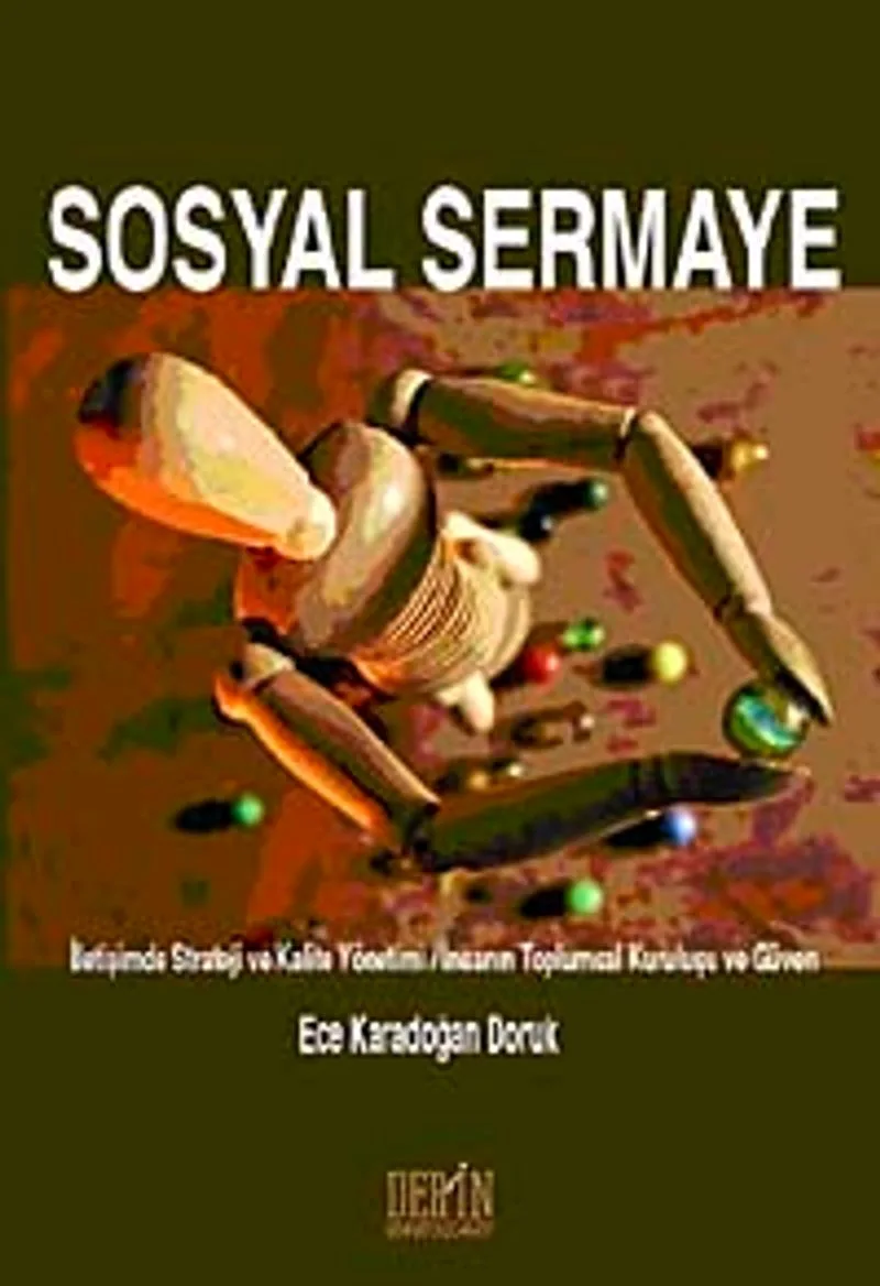 Sosyal Sermaye İletişimde Strateji ve Kalite Yönetimi İnsanın Toplumsal Kuruluşu ve Güven