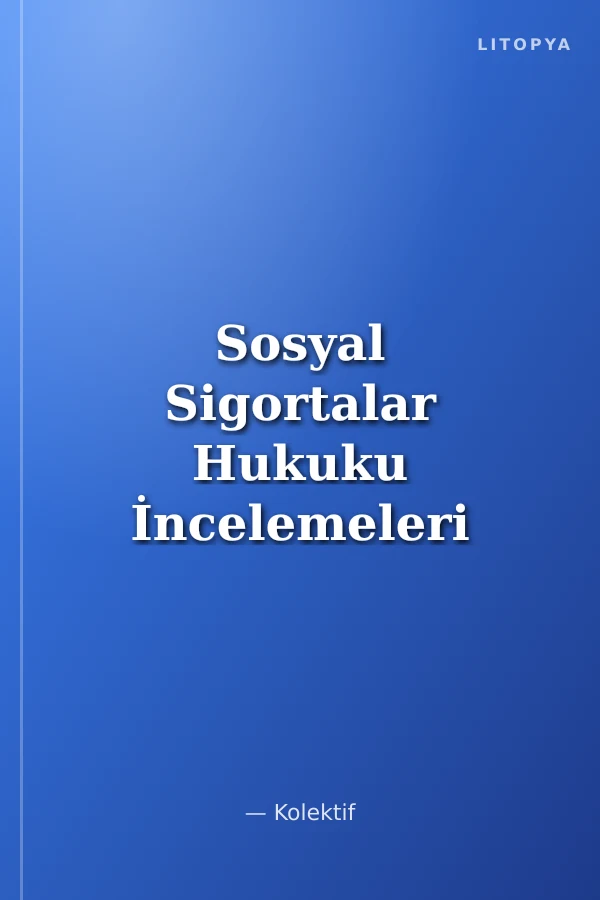 Sosyal Sigortalar Hukuku İncelemeleri I