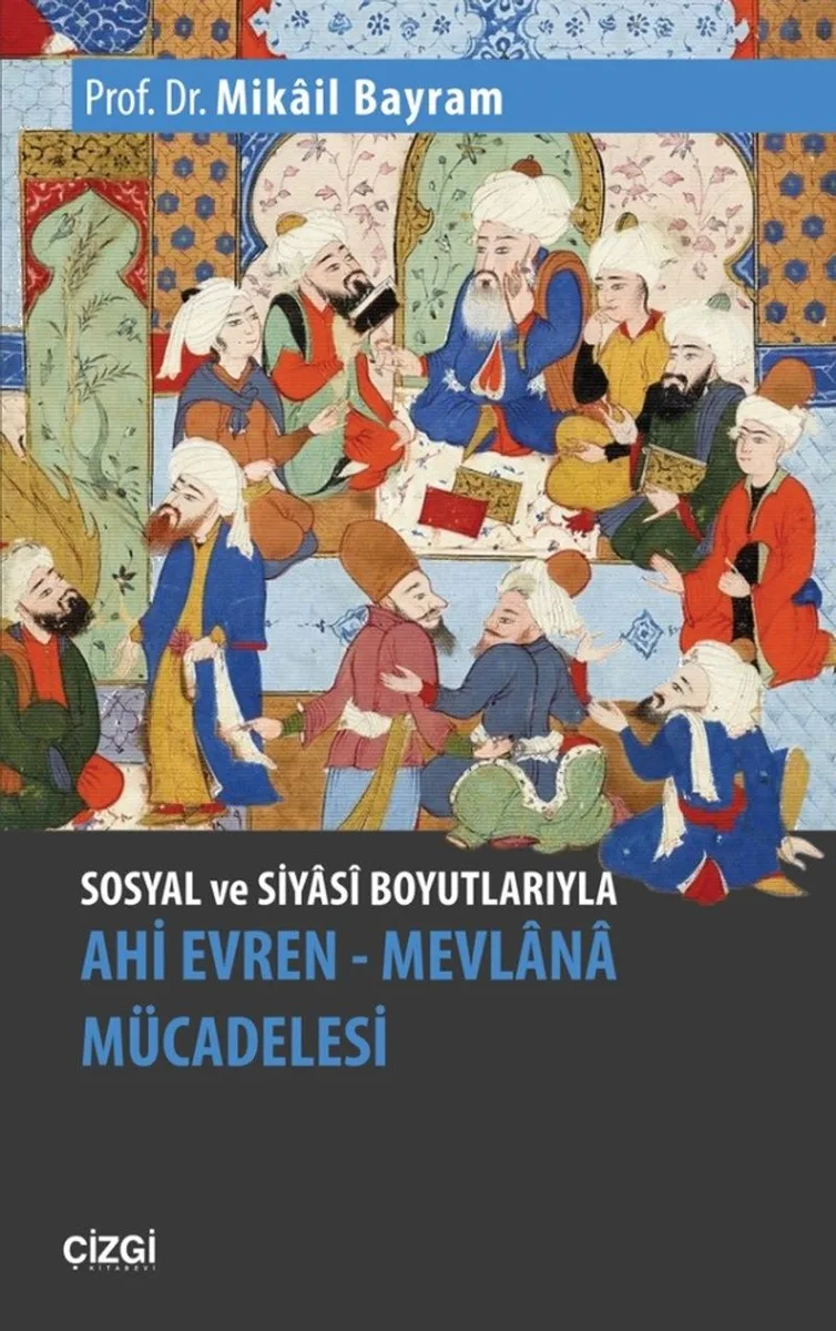 Sosyal ve Siyasi Boyutlarıyla Ahi Evren Mevlana Mücadelesi