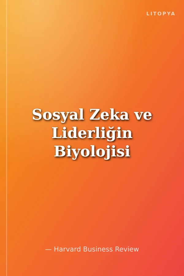 Sosyal Zeka ve Liderliğin Biyolojisi