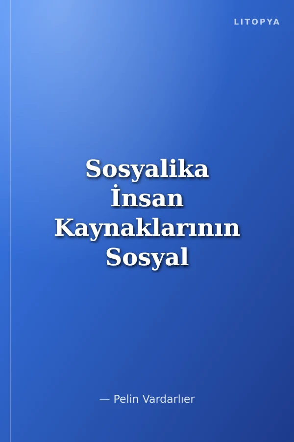 Sosyalika İnsan Kaynaklarının Sosyal Yüzü