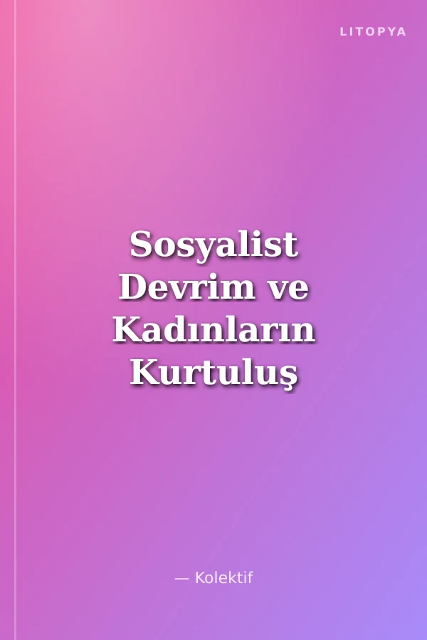 Sosyalist Devrim ve Kadınların Kurtuluş Mücadelesi 4. Enternasyonal Belgeleri
