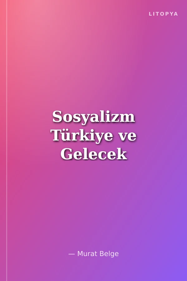 Sosyalizm Türkiye ve Gelecek