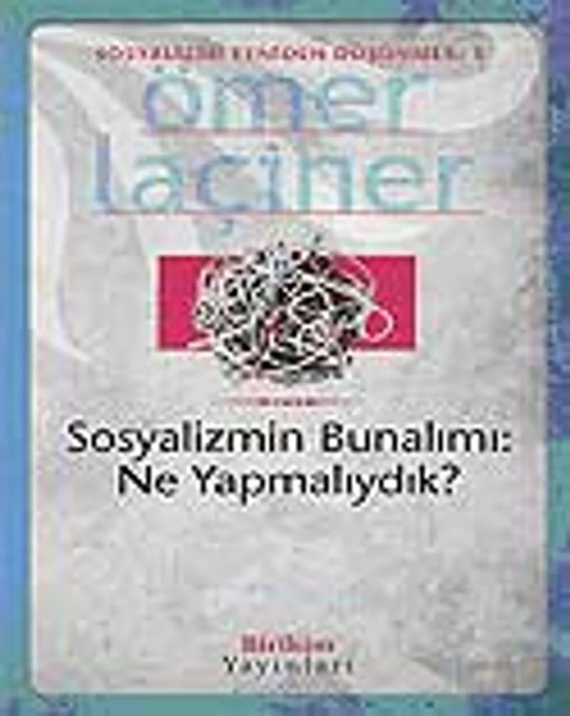 Sosyalizmin Bunalımı: Ne Yapmalıydık? Sosyalizmi Yeniden Düşünmek 1
