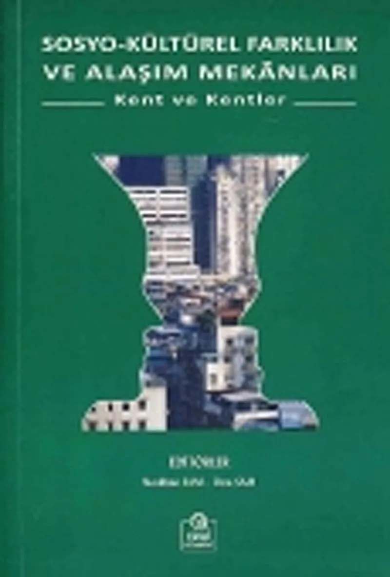 Sosyo-Kültürel Farklılık ve Alaşım Mekanları Kent ve Kentler