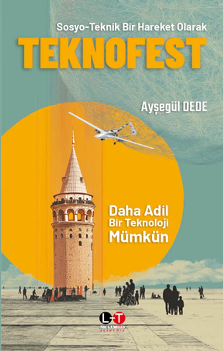 Sosyo-Teknik Bir Hareket Olarak Teknofest Daha Adil Bir Teknoloji Mümkün