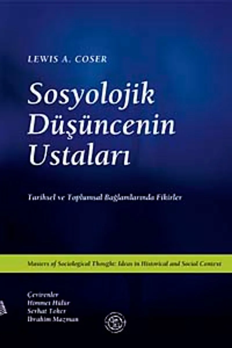 Sosyolojik Düşüncenin Ustaları Tarihsel ve Toplumsal Bağlamlarında Fikirler