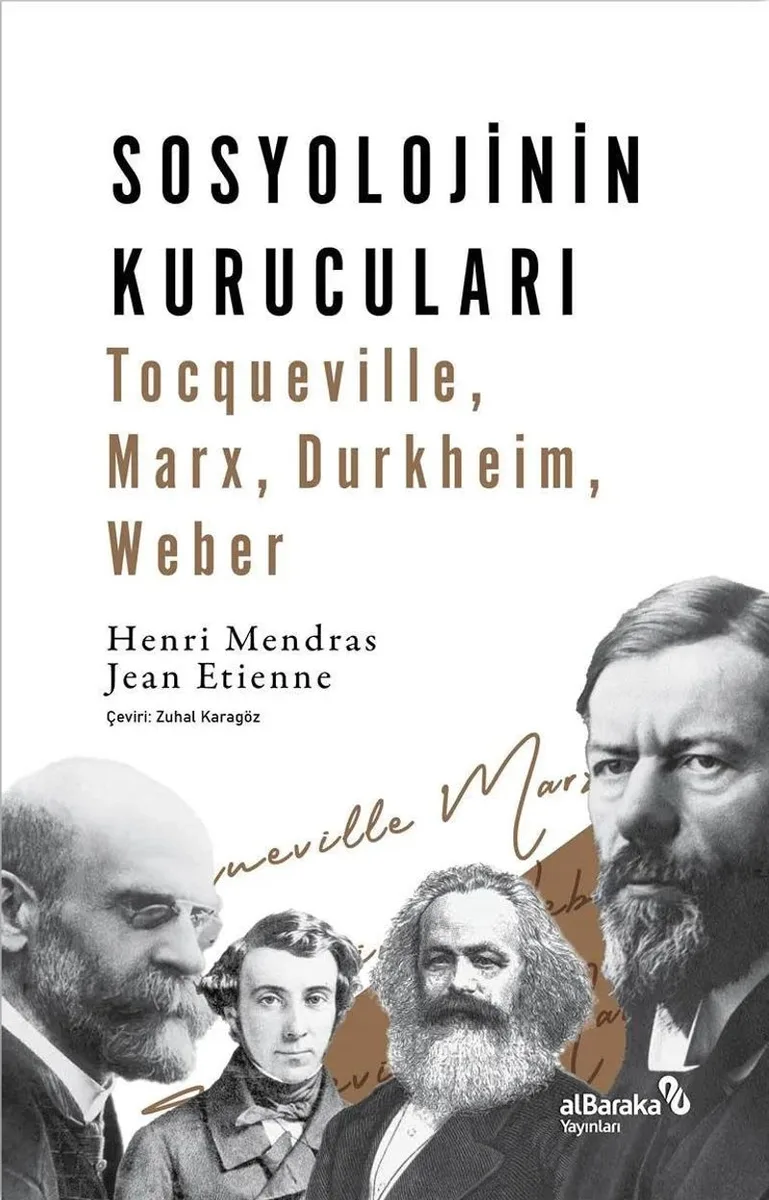 Sosyolojinin Kurucuları Tocqueville, Marx, Durkheim, Weber