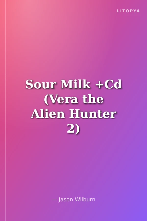 Sour Milk +Cd (Vera the Alien Hunter 2)