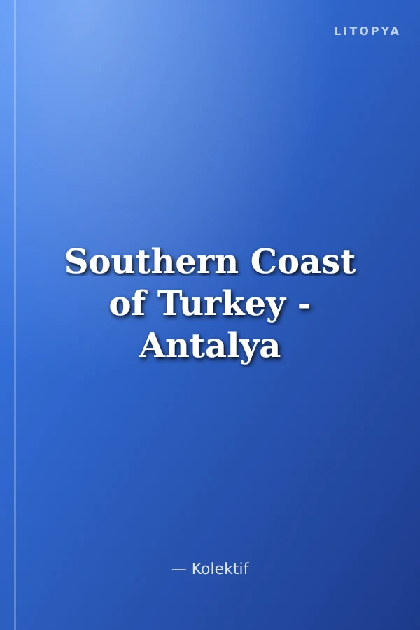 Southern Coast of Turkey - Antalya