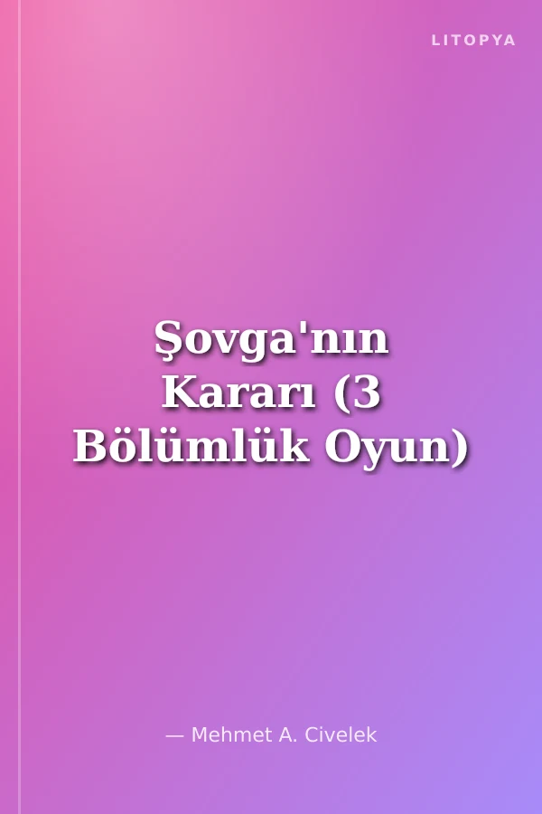 Şovga'nın Kararı (3 Bölümlük Oyun)