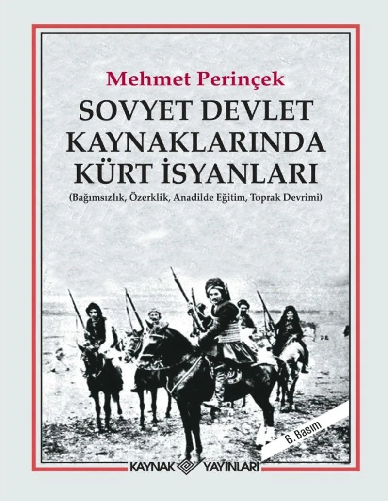 Sovyet Devlet Kaynaklarında Kürt İsyanları Bağımsızlık, Özerklik, Anadilde Eğitim, Toprak Devrimi