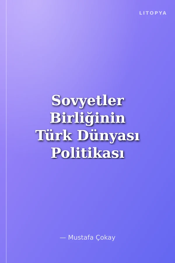 Sovyetler Birliğinin Türk Dünyası Politikası (Rusça)