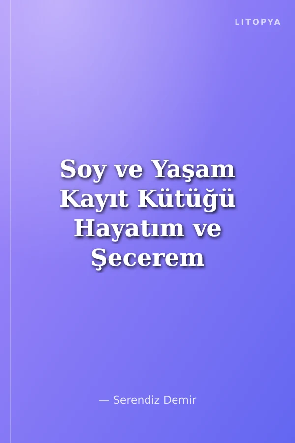 Soy ve Yaşam Kayıt Kütüğü Hayatım ve Şecerem (Lacivert)