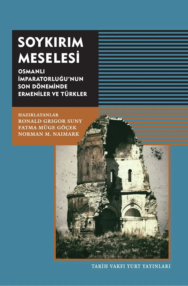 Soykırım Meselesi Osmanlı İmparatorluğu'nun Son Döneminde Ermeniler ve Türkler