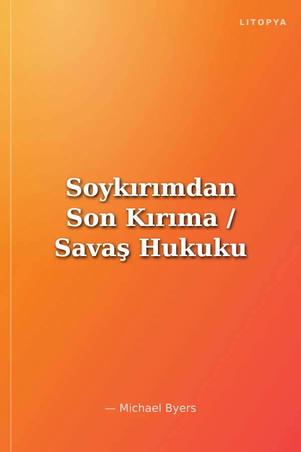 Soykırımdan Son Kırıma / Savaş Hukuku