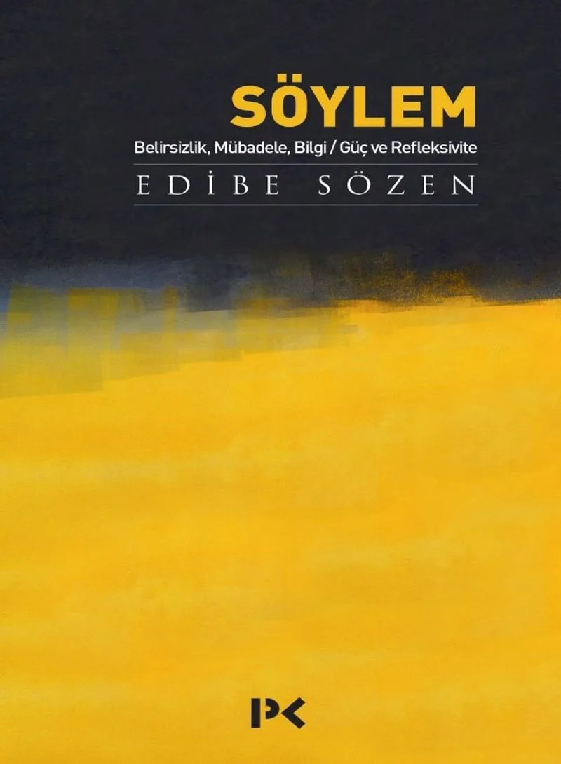 Söylem Belirsizlik, Mübadele, Bilgi/Güç ve Refleksivite