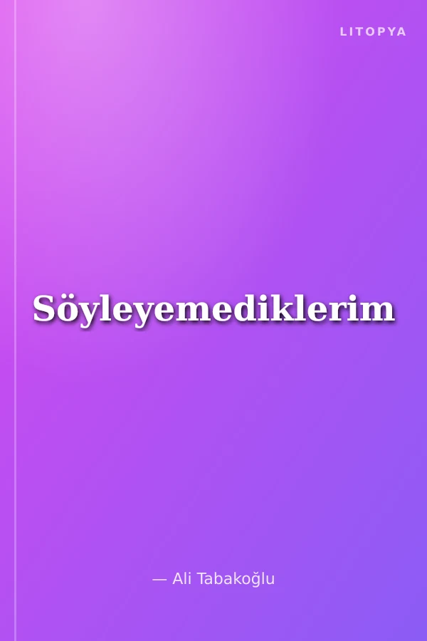 Söyleyemediklerim