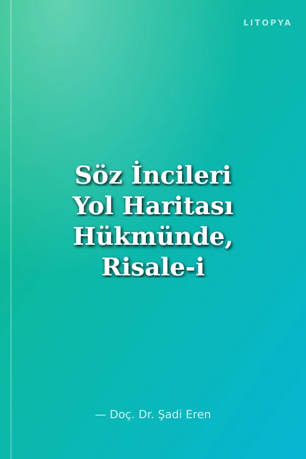 Söz İncileri Yol Haritası Hükmünde, Risale-i Nur'dan 99 Vecize