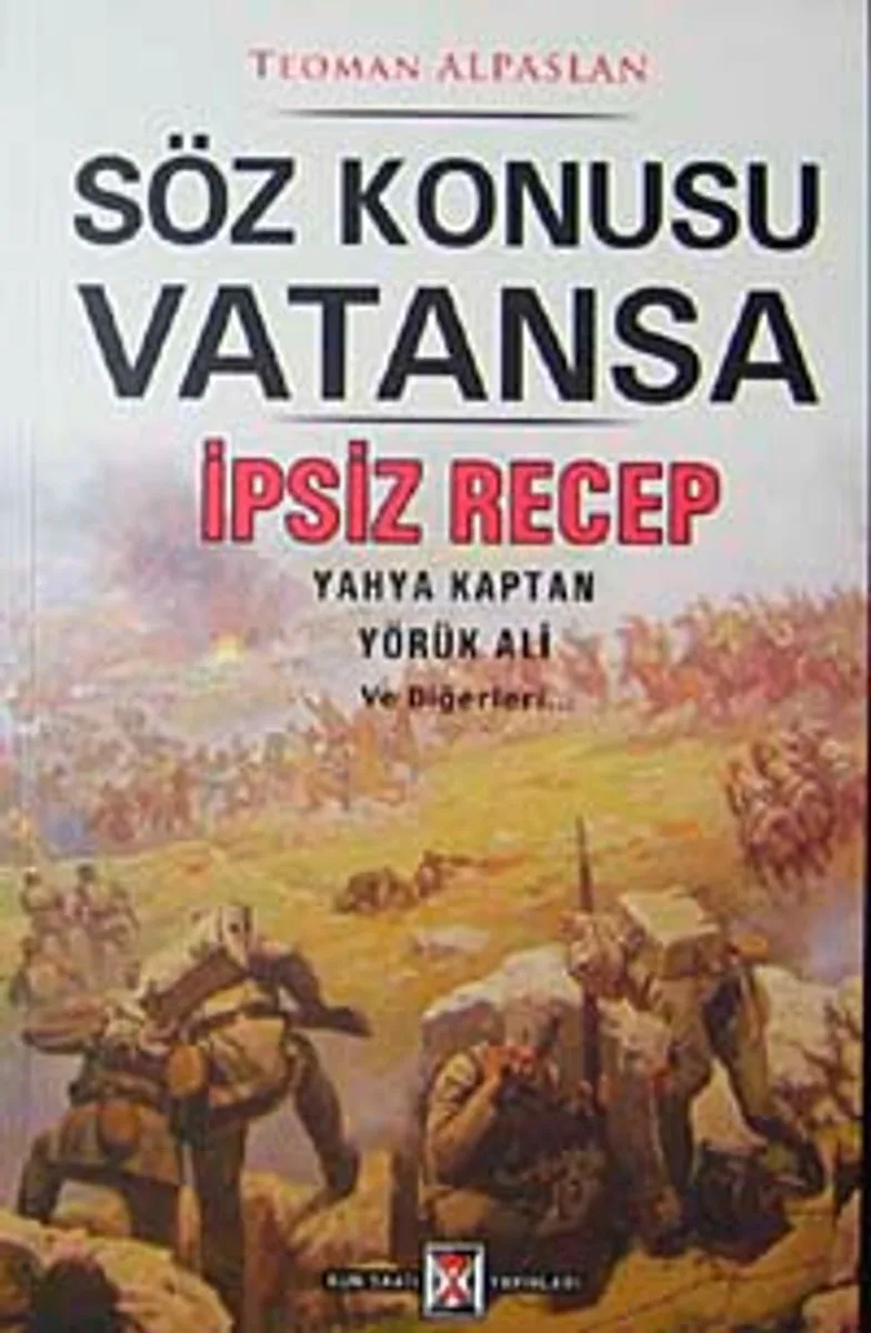 Söz Konusu Vatansa İpsiz Recep Yahya Kaptan Yörük Ali ve Diğerleri