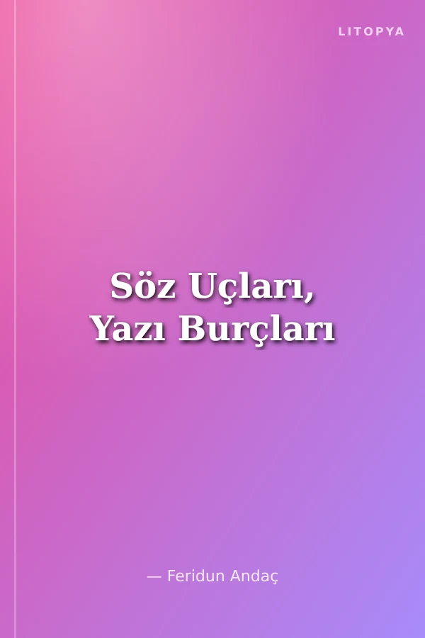 Söz Uçları, Yazı Burçları