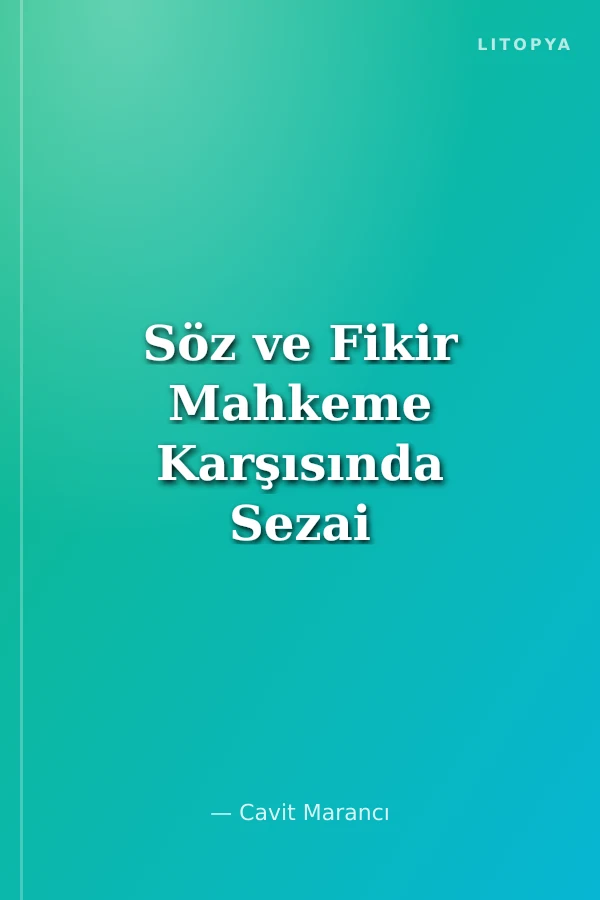Söz ve Fikir Mahkeme Karşısında Sezai Karakoç Yargılamaları
