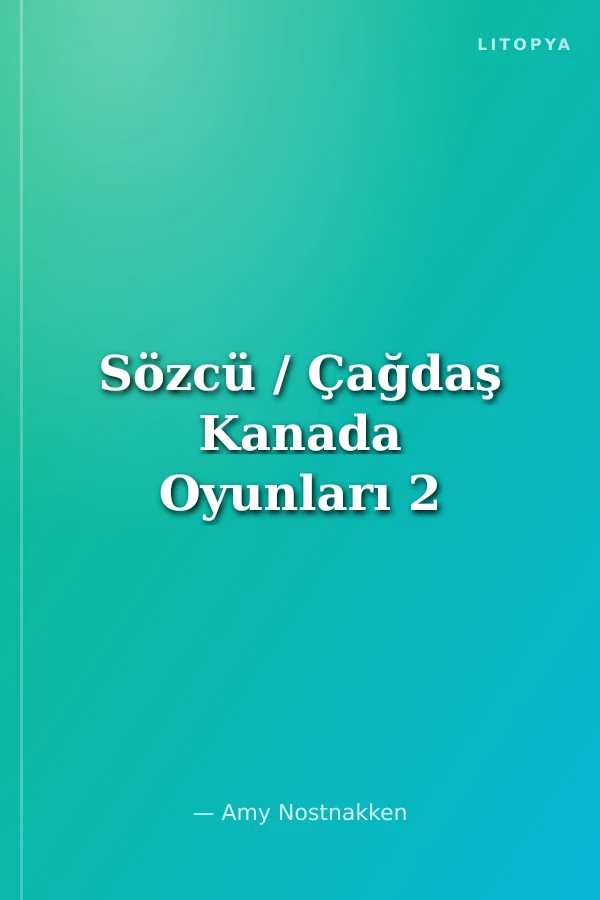 Sözcü / Çağdaş Kanada Oyunları 2