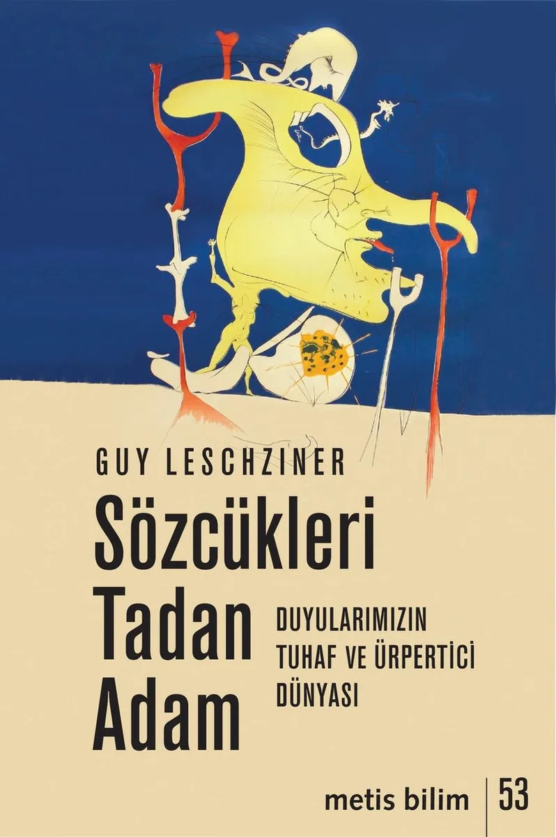 Sözcükleri Tadan Adam Duyularımızın Tuhaf ve Ürpertici Dünyası
