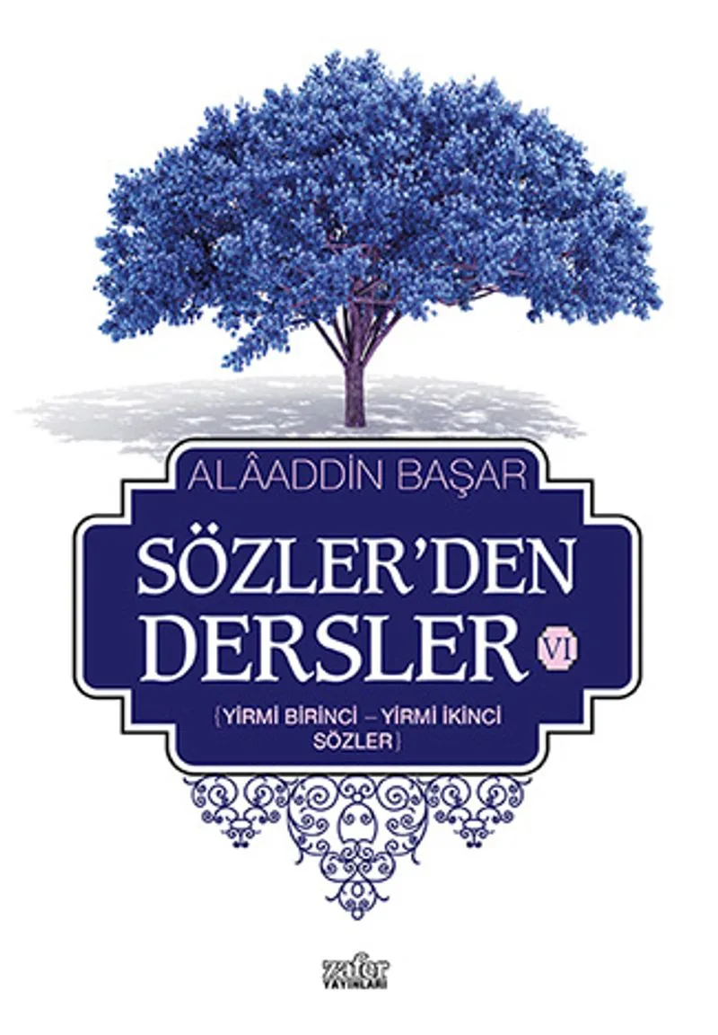Sözler'den Dersler - VI (Yirmi Birinci - Yirmi İkinci Sözler)
