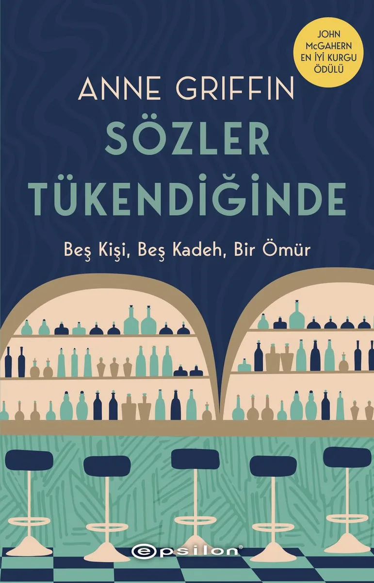 Sözler Tükendiğinde Beş Kişi, Beş Kadeh, Bir Ömür