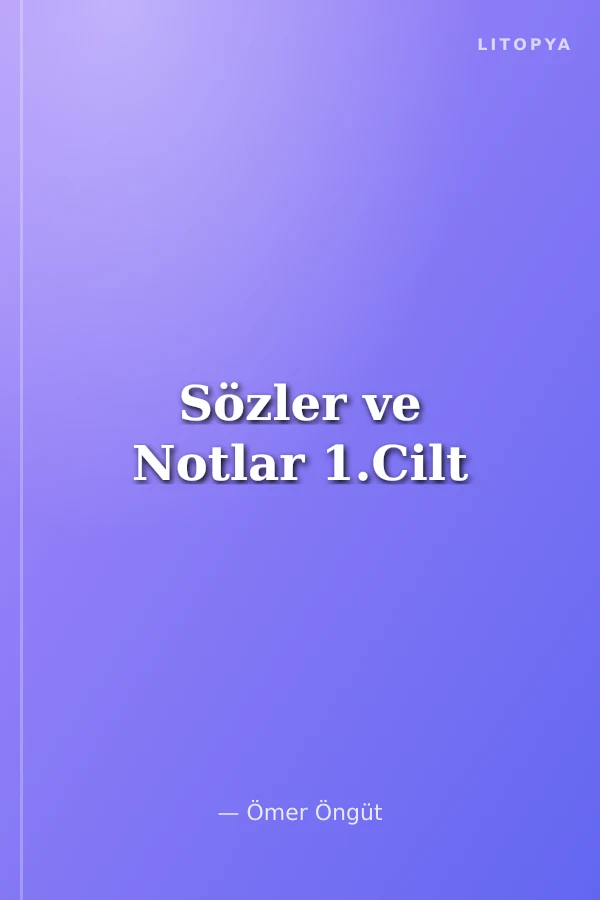 Sözler ve Notlar 1.Cilt